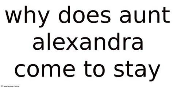 Why is Aunt Alexandra mad?